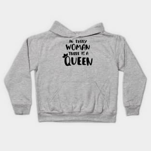 in every woman there is a queen (feminist quote girl power) Kids Hoodie